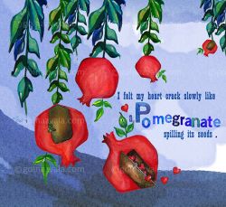 Size:30*30
I felt my heart crack slowly like a pomegranate, spilling its seeds Pomegrante